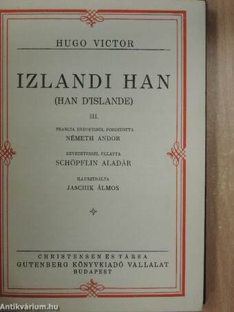 Izlandi Han I-III./Egy halálraitélt utolsó napja/Claude Gueux