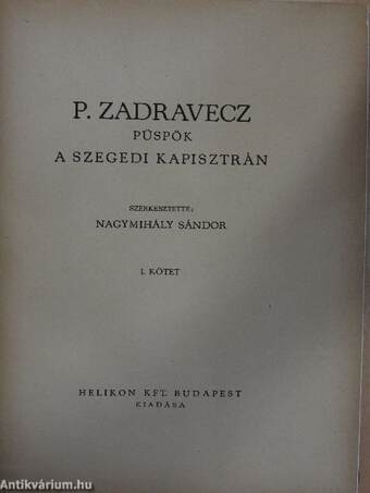 P. Zadravecz püspök a szegedi kapisztrán I-II.