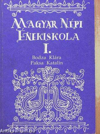 Magyar népi énekiskola I.