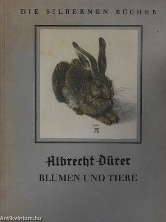 Albrecht Dürer Blumen und Tiere (gótbetűs)