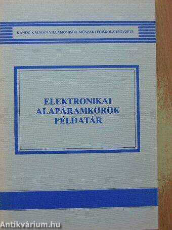 Elektronikai alapáramkörök példatár