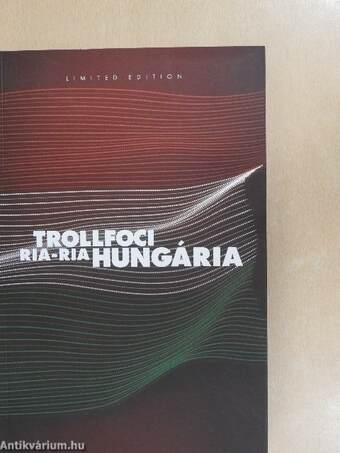 Trollfoci II. - Ria-ria Hungária!