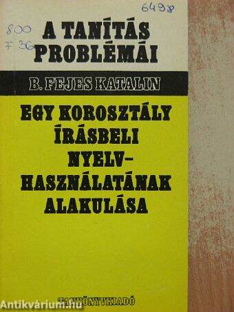 Egy korosztály írásbeli nyelvhasználatának alakulása