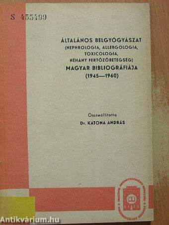 Általános belgyógyászat (nephrologia, allergologia, néhány fertőzőbetegség) magyar bibliográfiája