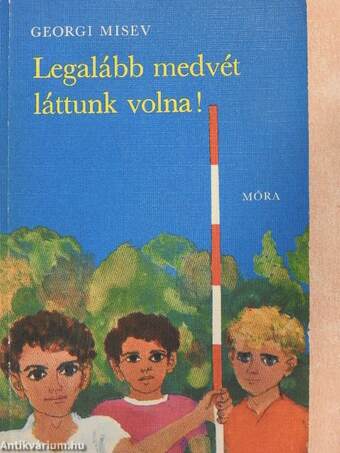 Legalább medvét láttunk volna!