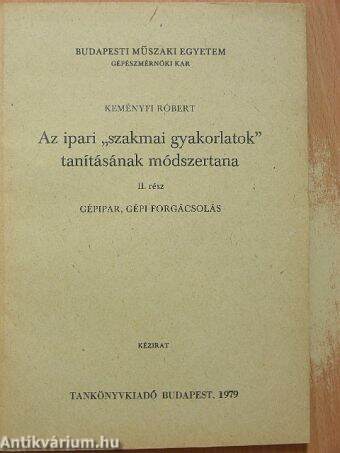 Az ipari "szakmai gyakorlatok" tanításának módszertana II.