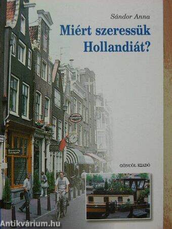 Miért szeressük Hollandiát?