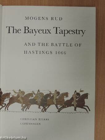 The Bayeux Tapestry and the Battle of Hastings 1066