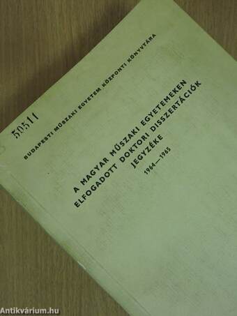 A magyar műszaki egyetemeken elfogadott doktori disszertációk jegyzéke 1964-1965.