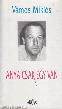 ANYA CSAK EGY VAN