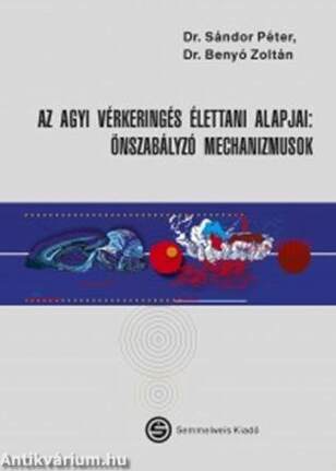 Az agyi vérkeringés élettani alapjai. Önszabályozó mechanizmusok