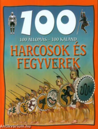 Harcosok és fegyverek - 100 állomás - 100 kaland