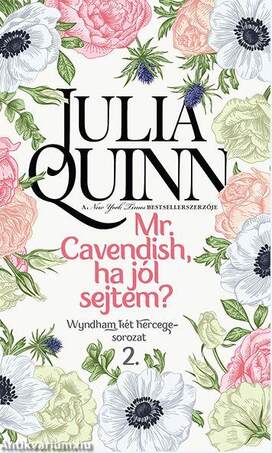 Mr. Cavendish, ha jól sejtem?