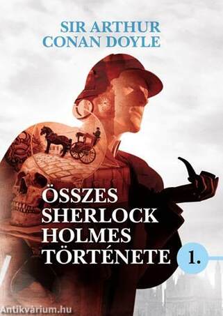 Sir Arthur Conan Doyle összes Sherlock Holmes története 1.