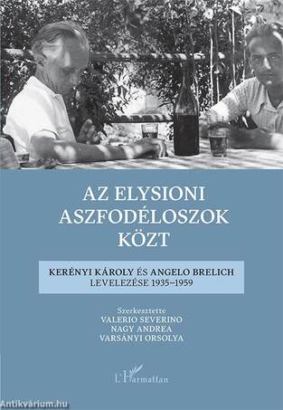 Az elysioni aszfodéloszok közt - Kerényi Károly és Angelo Brelich levelezése 1935-1959