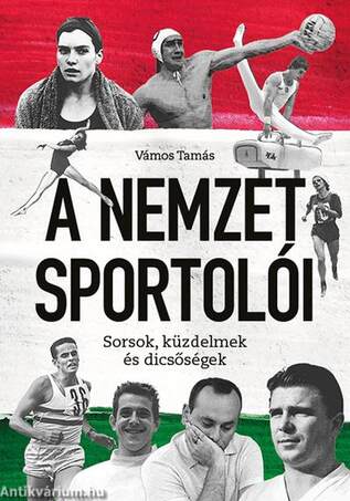 A Nemzet Sportolói - Sorsok, küzdelmek és dicsőségek