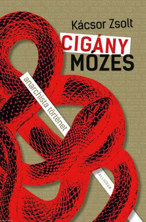 Cigány Mózes - anarchista történet