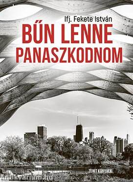 Bűn lenne panaszkodnom