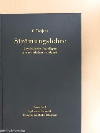 Strömungslehre - Physikalische Grunglagen vom technischen Standpunkt 1.