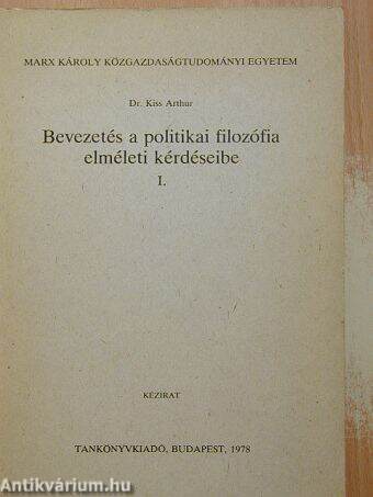 Bevezetés a politikai filozófia elméleti kérdéseibe I.