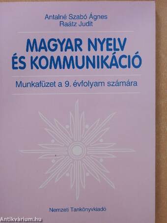 Magyar nyelv és kommunikáció - Munkafüzet a 9. évfolyam számára