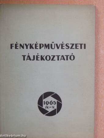 Fényképművészeti tájékoztató 1965. IV-V.