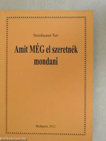 Amit MÉG el szeretnék mondani