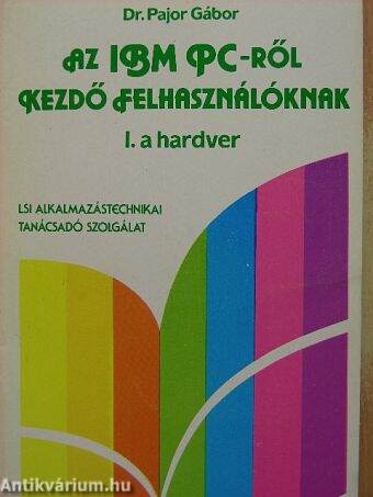 Az IBM PC-ről kezdő felhasználóknak I.