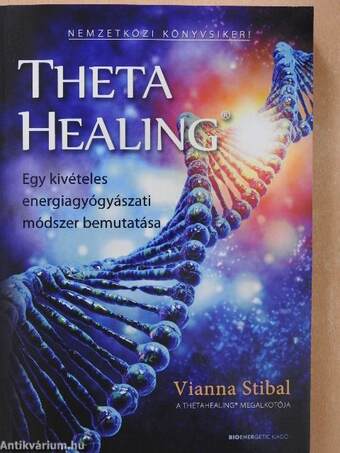 Theta Healing - Egy kivételes energiagyógyászati módszer bemutatása