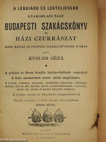 A legujabb és legteljesebb gyakorlati nagy budapesti szakácskönyv és házi cukrászat (rossz állapotú)