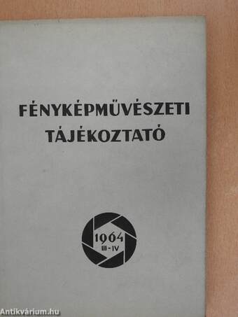 Fényképművészeti tájékoztató 1964. III-IV.