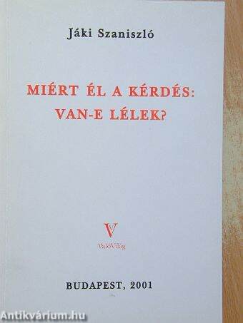 Miért él a kérdés: Van-e lélek?