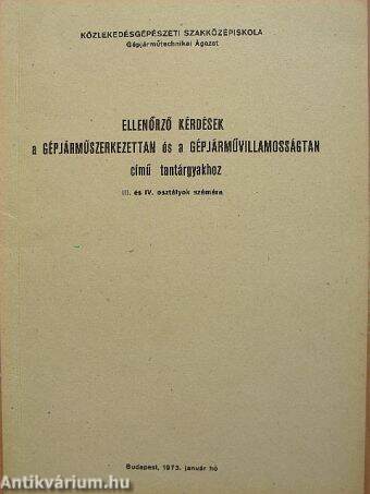 Ellenőrző kérdések a gépjárműszerkezettan és a gépjárművillamosságtan című tantárgyakhoz