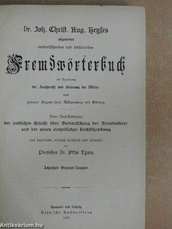 Dr. Joh. Christ. Aug. Heyses allgemeines verdeutschendes und erklärendes Fremdwörterbuch (gótbetűs)