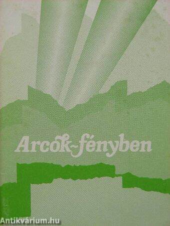 Arcok-fényben