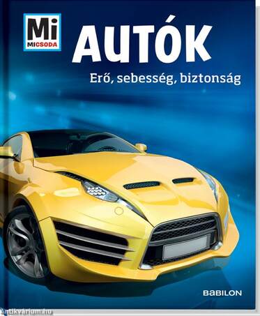 Mi MICSODA - Autók - Erő, sebesség, biztonság