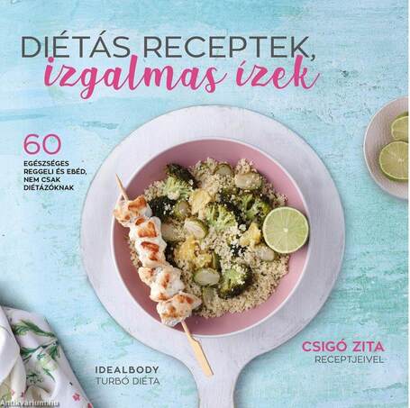 Diétás receptek, izgalmas ízek