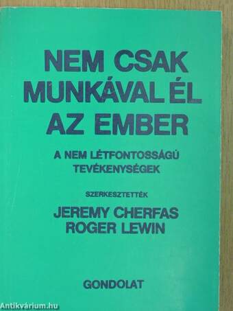 Nem csak munkával él az ember