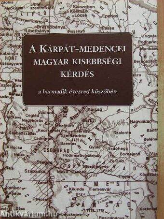 A Kárpát-medencei magyar kisebbségi kérdés