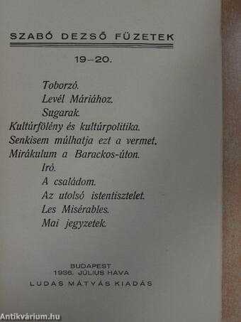 Toborzó/Levél Máriához/Sugarak/Kultúrfölény és kultúrpolitika/Senkisem múlhatja ezt a vermet/Mirákulum a Barackos-úton/Iró-A családom/Az utolsó istentisztelet/Les Misérables/Mai jegyzetek