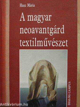 A magyar neoavantgárd textilművészet