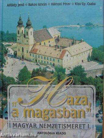 "Haza, a magasban" - Magyar nemzetismeret I. (töredék)