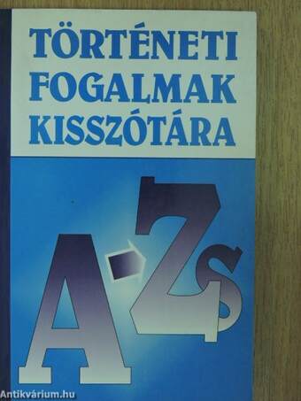 Történeti fogalmak kisszótára