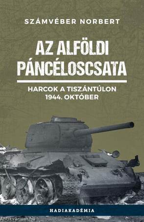 Az alföldi páncéloscsata - Harcok a Tiszántúlon, 1944. október