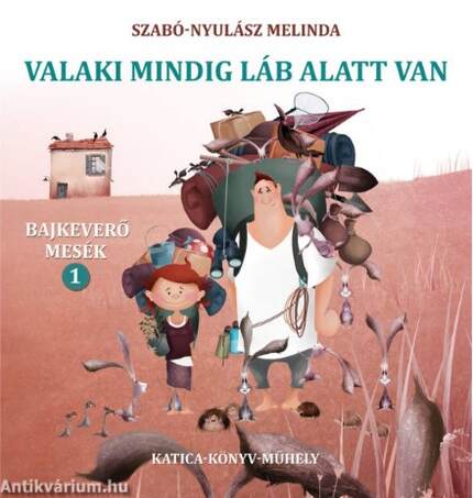 Valaki mindig láb alatt van