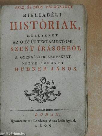 Száz, és négy válogatott bibliabéli históriák (rossz állapotú)