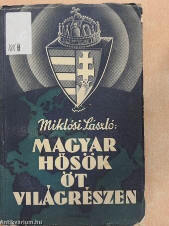 Magyar hősök öt világrészen