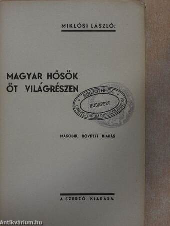 Magyar hősök öt világrészen