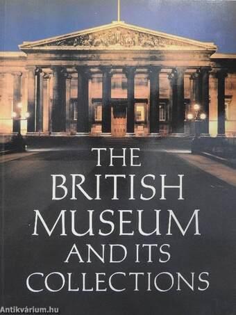 The British Museum And Its Collections