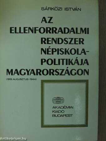 Az ellenforradalmi rendszer népiskola-politikája Magyarországon